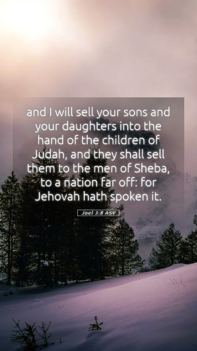 Picture 05 - Joel 3:8 ASV Mobile Phone Wallpaper - and I will sell your sons and your daughters into - Mobile Bible Verse Wallpaper