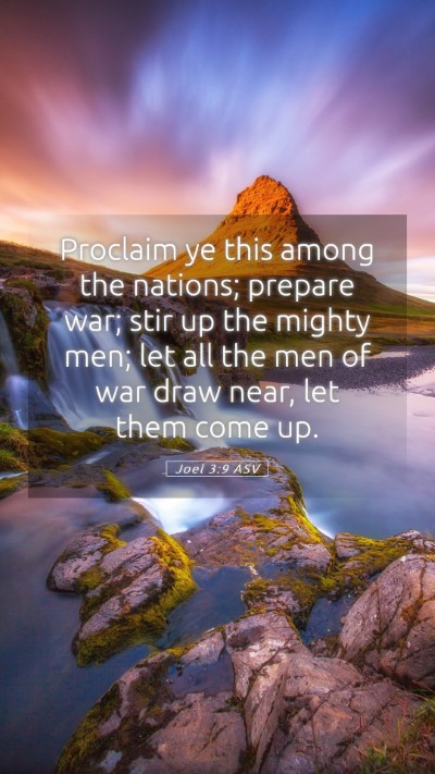Picture 05 - Joel 3:9 ASV Mobile Phone Wallpaper - Proclaim ye this among the nations; prepare war; - Mobile Bible Verse Wallpaper