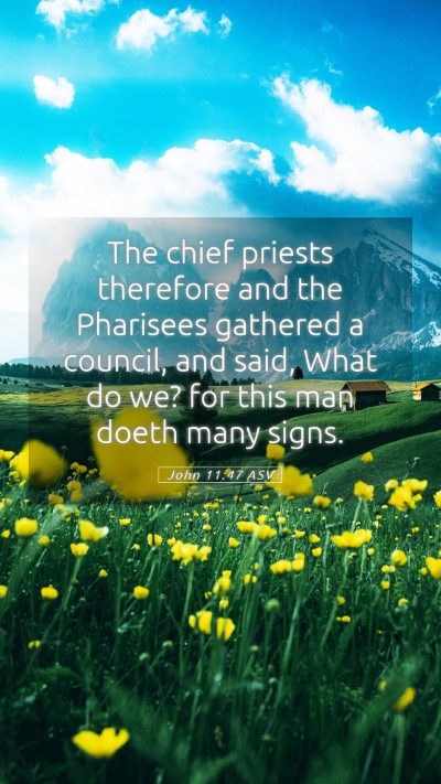 Picture 05 - John 11:47 ASV Mobile Phone Wallpaper - The chief priests therefore and the Pharisees - Mobile Bible Verse Wallpaper