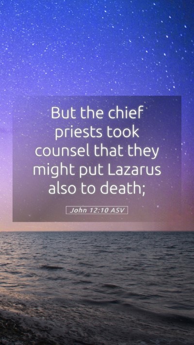 Picture 05 - John 12:10 ASV Mobile Phone Wallpaper - But the chief priests took counsel that they - Mobile Bible Verse Wallpaper