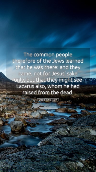 Picture 05 - John 12:9 ASV Mobile Phone Wallpaper - The common people therefore of the Jews learned - Mobile Bible Verse Wallpaper