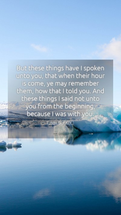 Picture 05 - John 16:4 ASV Mobile Phone Wallpaper - But these things have I spoken unto you, that - Mobile Bible Verse Wallpaper