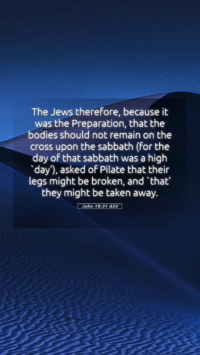 Picture 05 - John 19:31 ASV Mobile Phone Wallpaper - The Jews therefore, because it was the - Mobile Bible Verse Wallpaper
