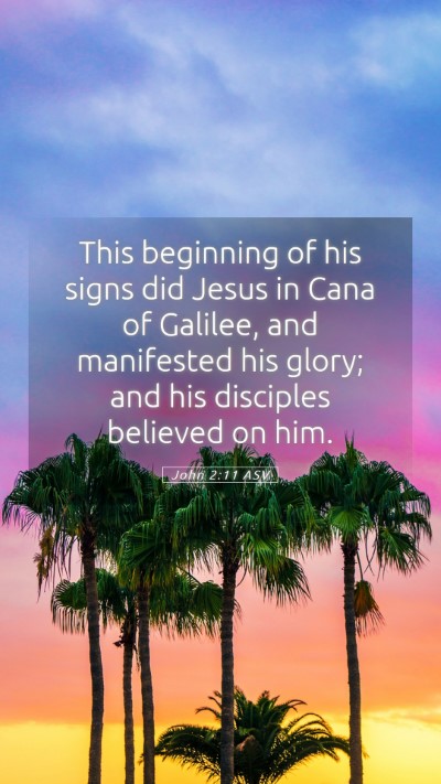 Picture 05 - John 2:11 ASV Mobile Phone Wallpaper - This beginning of his signs did Jesus in Cana of - Mobile Bible Verse Wallpaper