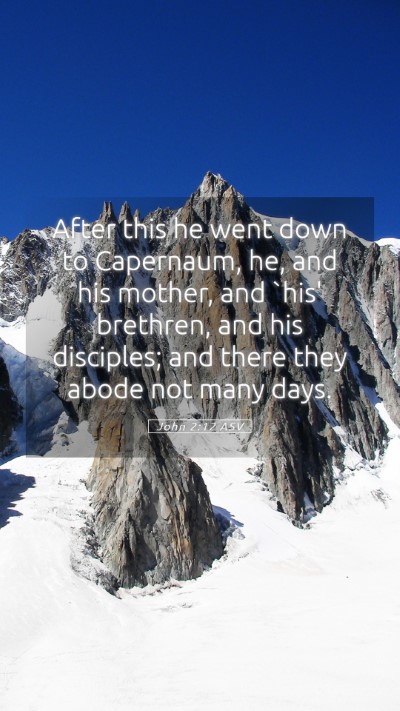 Picture 05 - John 2:12 ASV Mobile Phone Wallpaper - After this he went down to Capernaum, he, and his - Mobile Bible Verse Wallpaper