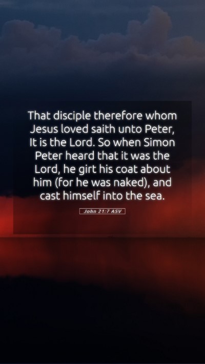 Picture 05 - John 21:7 ASV Mobile Phone Wallpaper - That disciple therefore whom Jesus loved saith - Mobile Bible Verse Wallpaper