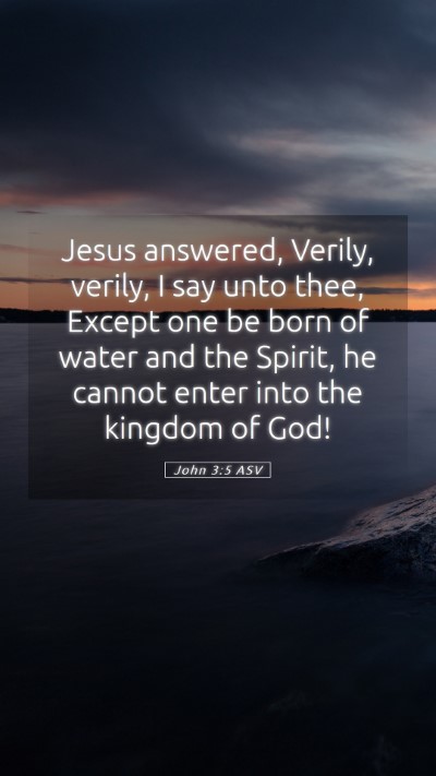 Picture 05 - John 3:5 ASV Mobile Phone Wallpaper - Jesus answered, Verily, verily, I say unto thee, - Mobile Bible Verse Wallpaper