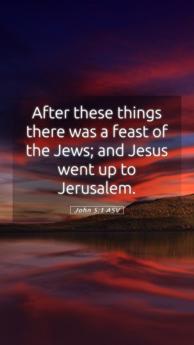 Picture 05 - John 5:1 ASV Mobile Phone Wallpaper - After these things there was a feast of the Jews; - Mobile Bible Verse Wallpaper