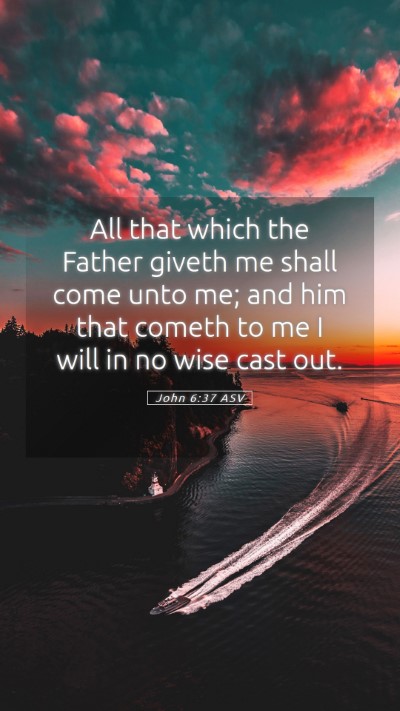 Picture 05 - John 6:37 ASV Mobile Phone Wallpaper - All that which the Father giveth me shall come - Mobile Bible Verse Wallpaper