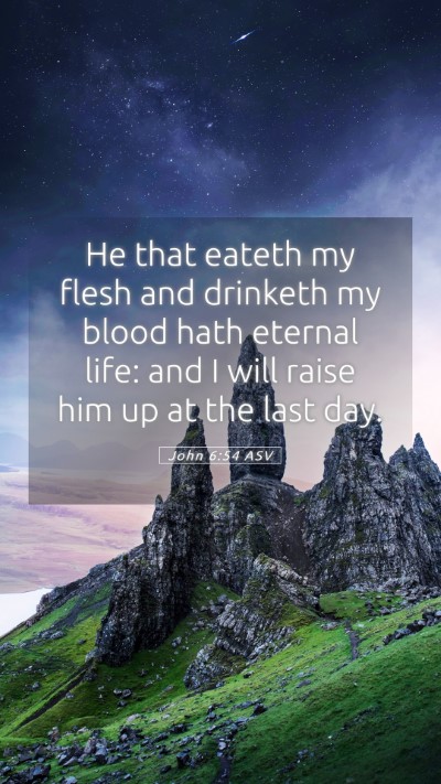 Picture 05 - John 6:54 ASV Mobile Phone Wallpaper - He that eateth my flesh and drinketh my blood - Mobile Bible Verse Wallpaper