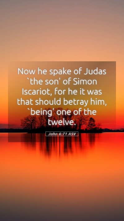 Picture 05 - John 6:71 ASV Mobile Phone Wallpaper - Now he spake of Judas `the son' of Simon - Mobile Bible Verse Wallpaper