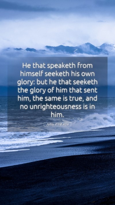 Picture 05 - John 7:18 ASV Mobile Phone Wallpaper - He that speaketh from himself seeketh his own - Mobile Bible Verse Wallpaper