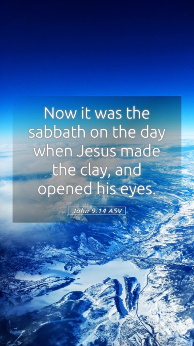 Picture 05 - John 9:14 ASV Mobile Phone Wallpaper - Now it was the sabbath on the day when Jesus made - Mobile Bible Verse Wallpaper