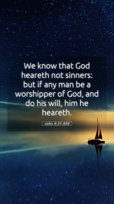 Picture 05 - John 9:31 ASV Mobile Phone Wallpaper - We know that God heareth not sinners: but if any - Mobile Bible Verse Wallpaper