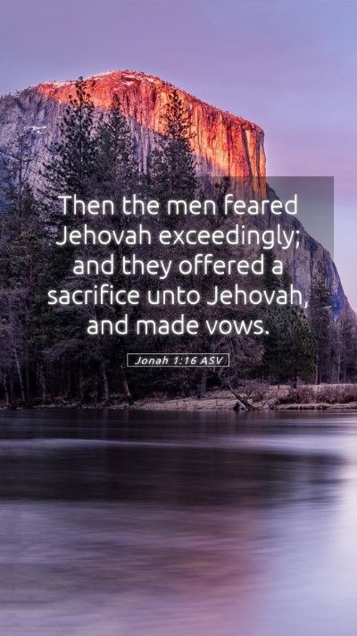 Picture 05 - Jonah 1:16 ASV Mobile Phone Wallpaper - Then the men feared Jehovah exceedingly; and they - Mobile Bible Verse Wallpaper