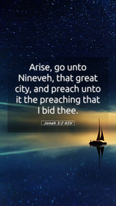 Picture 05 - Jonah 3:2 ASV Mobile Phone Wallpaper - Arise, go unto Nineveh, that great city, and - Mobile Bible Verse Wallpaper