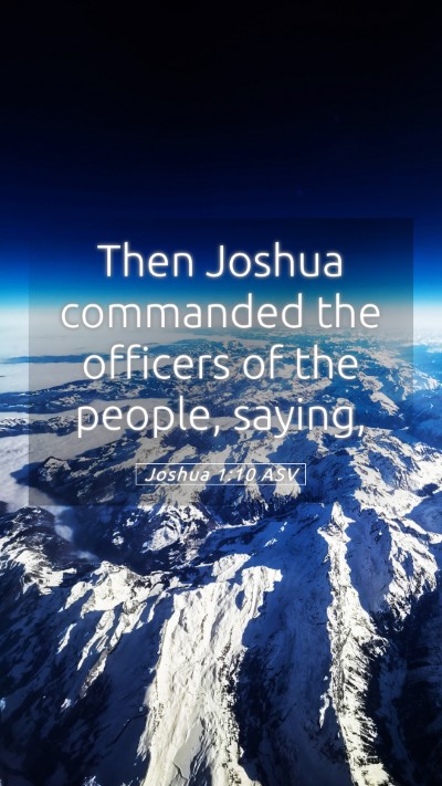 Picture 05 - Joshua 1:10 ASV Mobile Phone Wallpaper - Then Joshua commanded the officers of the people, - Mobile Bible Verse Wallpaper