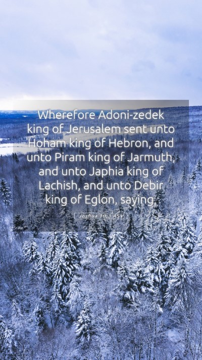 Picture 05 - Joshua 10:3 ASV Mobile Phone Wallpaper - Wherefore Adoni-zedek king of Jerusalem sent unto - Mobile Bible Verse Wallpaper