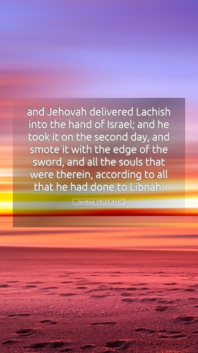 Picture 05 - Joshua 10:32 ASV Mobile Phone Wallpaper - and Jehovah delivered Lachish into the hand of - Mobile Bible Verse Wallpaper