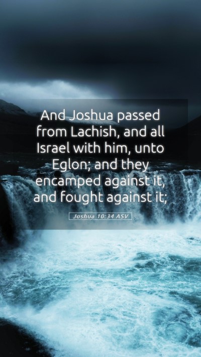 Picture 05 - Joshua 10:34 ASV Mobile Phone Wallpaper - And Joshua passed from Lachish, and all Israel - Mobile Bible Verse Wallpaper