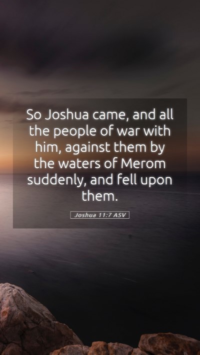 Picture 05 - Joshua 11:7 ASV Mobile Phone Wallpaper - So Joshua came, and all the people of war with - Mobile Bible Verse Wallpaper