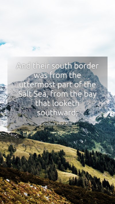 Picture 05 - Joshua 15:2 ASV Mobile Phone Wallpaper - And their south border was from the uttermost - Mobile Bible Verse Wallpaper