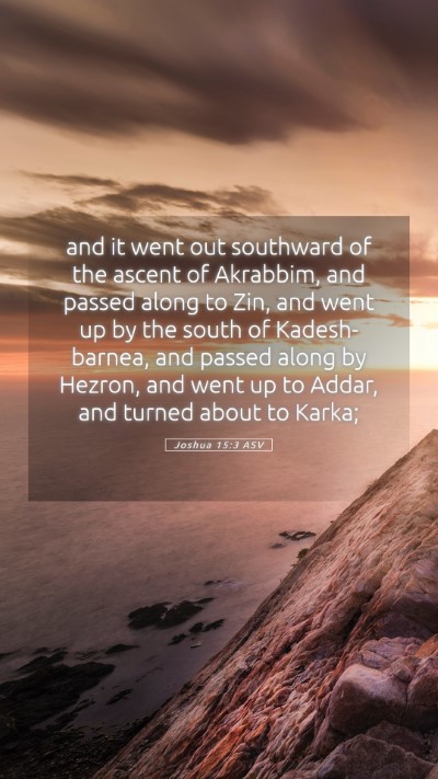 Picture 05 - Joshua 15:3 ASV Mobile Phone Wallpaper - and it went out southward of the ascent of - Mobile Bible Verse Wallpaper