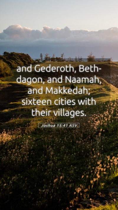 Picture 05 - Joshua 15:41 ASV Mobile Phone Wallpaper - and Gederoth, Beth-dagon, and Naamah, and - Mobile Bible Verse Wallpaper