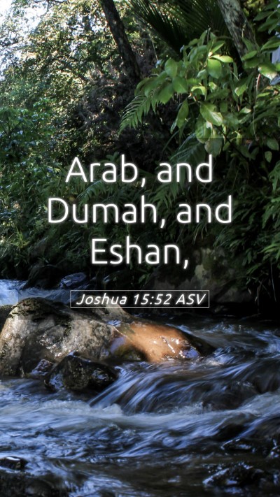 Picture 05 - Joshua 15:52 ASV Mobile Phone Wallpaper - Arab, and Dumah, and - Mobile Bible Verse Wallpaper