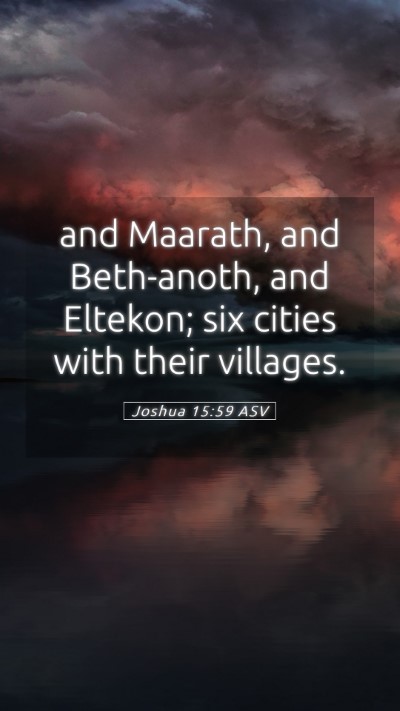 Picture 05 - Joshua 15:59 ASV Mobile Phone Wallpaper - and Maarath, and Beth-anoth, and Eltekon; six - Mobile Bible Verse Wallpaper