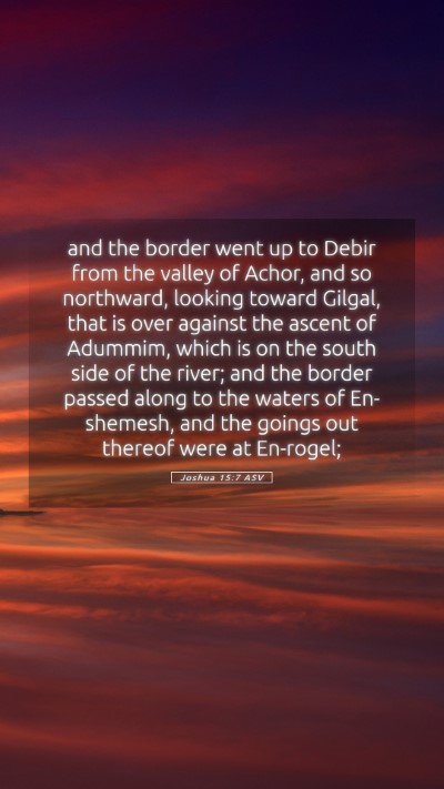 Picture 05 - Joshua 15:7 ASV Mobile Phone Wallpaper - and the border went up to Debir from the valley - Mobile Bible Verse Wallpaper