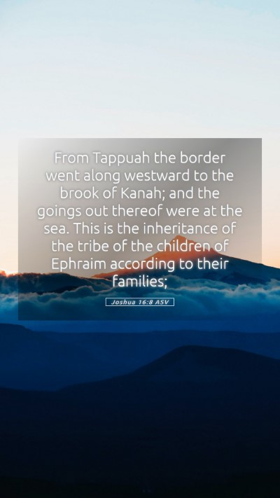 Picture 05 - Joshua 16:8 ASV Mobile Phone Wallpaper - From Tappuah the border went along westward to - Mobile Bible Verse Wallpaper