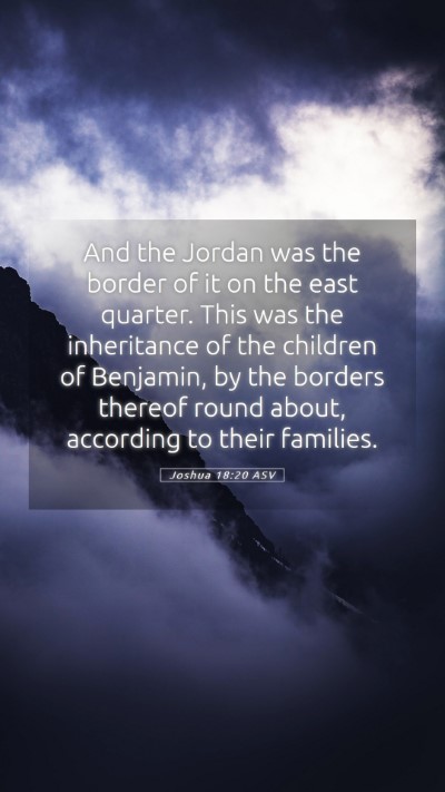 Picture 05 - Joshua 18:20 ASV Mobile Phone Wallpaper - And the Jordan was the border of it on the east - Mobile Bible Verse Wallpaper