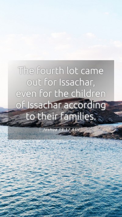 Picture 05 - Joshua 19:17 ASV Mobile Phone Wallpaper - The fourth lot came out for Issachar, even for - Mobile Bible Verse Wallpaper