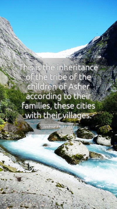 Picture 05 - Joshua 19:31 ASV Mobile Phone Wallpaper - This is the inheritance of the tribe of the - Mobile Bible Verse Wallpaper