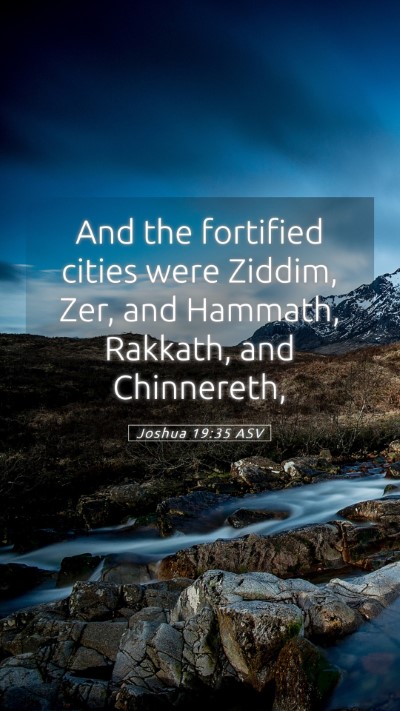 Picture 05 - Joshua 19:35 ASV Mobile Phone Wallpaper - And the fortified cities were Ziddim, Zer, and - Mobile Bible Verse Wallpaper