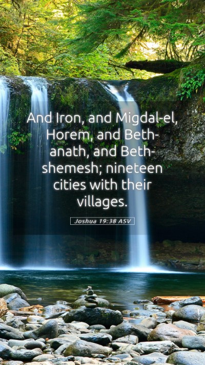 Picture 05 - Joshua 19:38 ASV Mobile Phone Wallpaper - And Iron, and Migdal-el, Horem, and Beth-anath, - Mobile Bible Verse Wallpaper