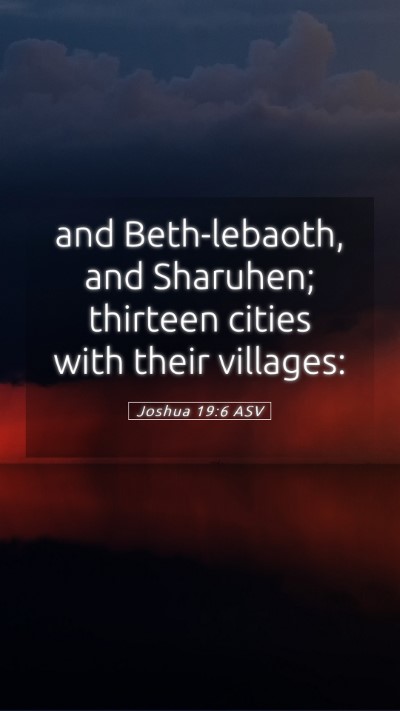 Picture 05 - Joshua 19:6 ASV Mobile Phone Wallpaper - and Beth-lebaoth, and Sharuhen; thirteen cities - Mobile Bible Verse Wallpaper