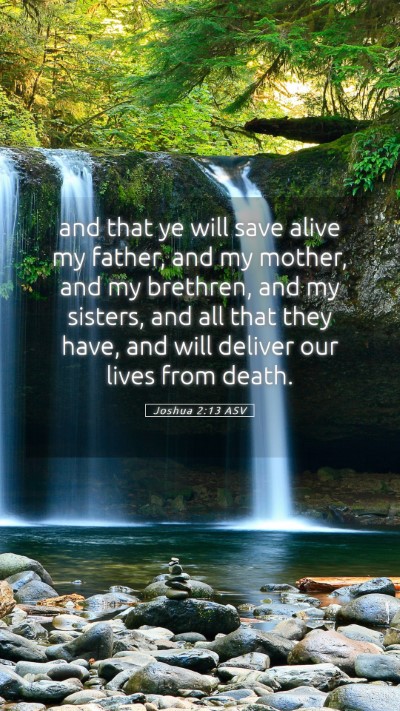 Picture 05 - Joshua 2:13 ASV Mobile Phone Wallpaper - and that ye will save alive my father, and my - Mobile Bible Verse Wallpaper