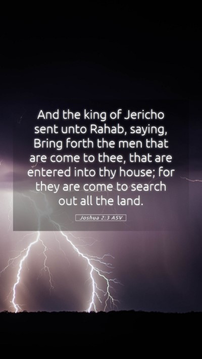 Picture 05 - Joshua 2:3 ASV Mobile Phone Wallpaper - And the king of Jericho sent unto Rahab, saying, - Mobile Bible Verse Wallpaper