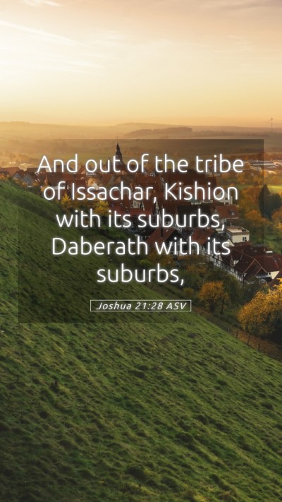 Picture 05 - Joshua 21:28 ASV Mobile Phone Wallpaper - And out of the tribe of Issachar, Kishion with - Mobile Bible Verse Wallpaper