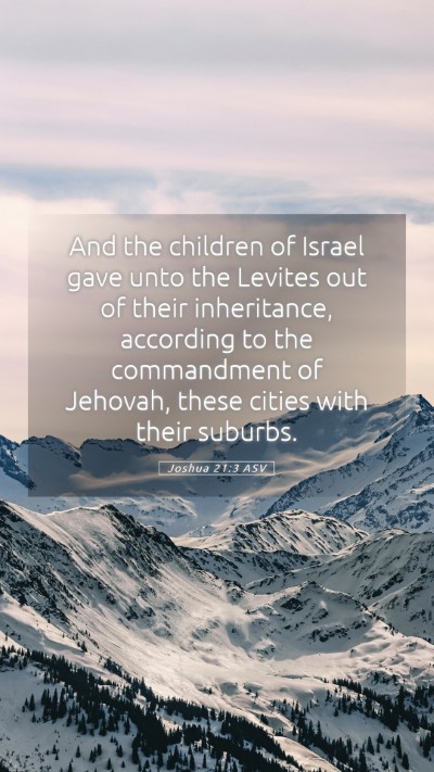 Picture 05 - Joshua 21:3 ASV Mobile Phone Wallpaper - And the children of Israel gave unto the Levites - Mobile Bible Verse Wallpaper