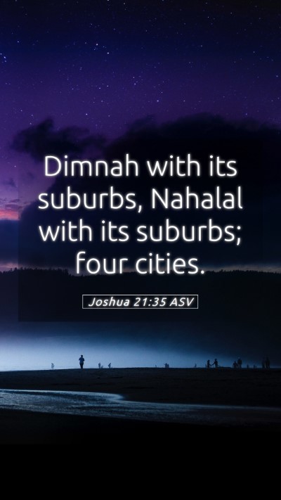 Picture 05 - Joshua 21:35 ASV Mobile Phone Wallpaper - Dimnah with its suburbs, Nahalal with its - Mobile Bible Verse Wallpaper
