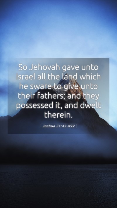 Picture 05 - Joshua 21:43 ASV Mobile Phone Wallpaper - So Jehovah gave unto Israel all the land which he - Mobile Bible Verse Wallpaper