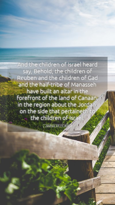 Picture 05 - Joshua 22:11 ASV Mobile Phone Wallpaper - And the children of Israel heard say, Behold, the - Mobile Bible Verse Wallpaper