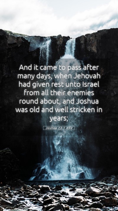 Picture 05 - Joshua 23:1 ASV Mobile Phone Wallpaper - And it came to pass after many days, when Jehovah - Mobile Bible Verse Wallpaper