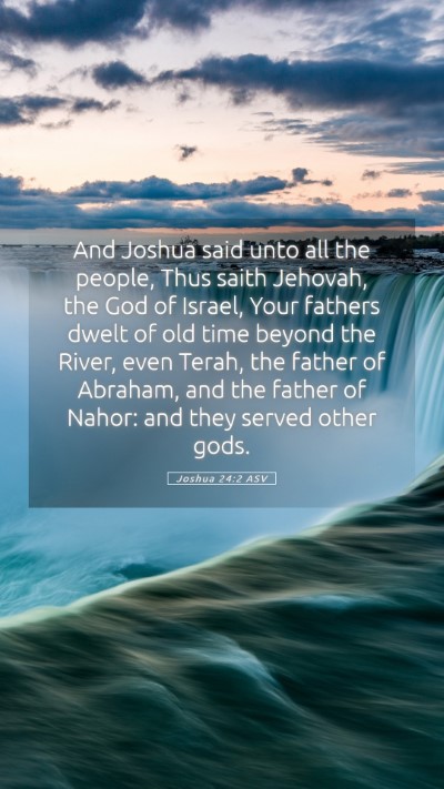 Picture 05 - Joshua 24:2 ASV Mobile Phone Wallpaper - And Joshua said unto all the people, Thus saith - Mobile Bible Verse Wallpaper