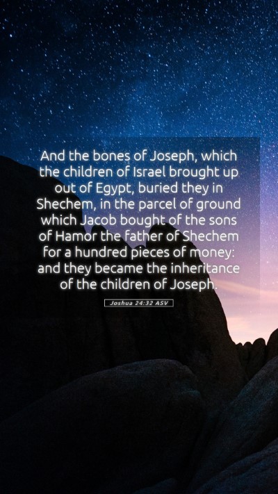 Picture 05 - Joshua 24:32 ASV Mobile Phone Wallpaper - And the bones of Joseph, which the children of - Mobile Bible Verse Wallpaper