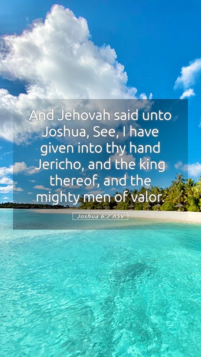 Picture 05 - Joshua 6:2 ASV Mobile Phone Wallpaper - And Jehovah said unto Joshua, See, I have given - Mobile Bible Verse Wallpaper