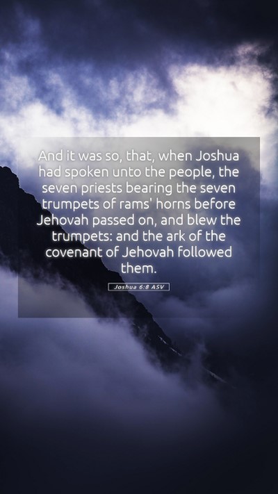 Picture 05 - Joshua 6:8 ASV Mobile Phone Wallpaper - And it was so, that, when Joshua had spoken unto - Mobile Bible Verse Wallpaper
